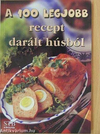 A 100 legjobb recept darált húsból