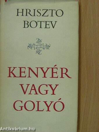 Kenyér vagy golyó