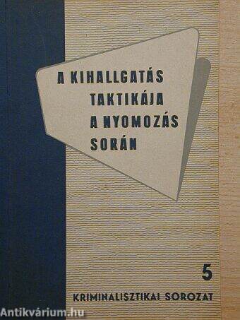 A kihallgatás taktikája a nyomozás során