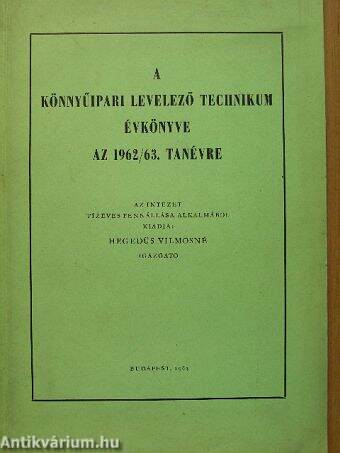 A Könnyűipari Levelező Technikum évkönyve az 1962/63. tanévre