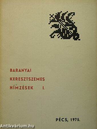 Baranyai keresztszemes hímzések I.