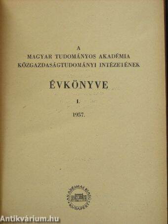 A Magyar Tudományos Akadémia Közgazdaságtudományi Intézetének Évkönyve I. (töredék)