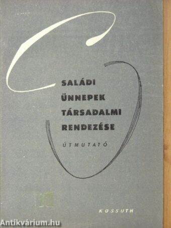 Családi ünnepek társadalmi rendezése