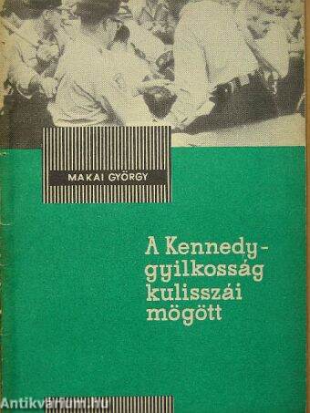 A Kennedy-gyilkosság kulisszái mögött