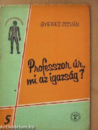 Professzor úr, mi az igazság?