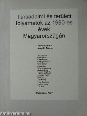 Társadalmi és területi folyamatok az 1990-es évek Magyarországán