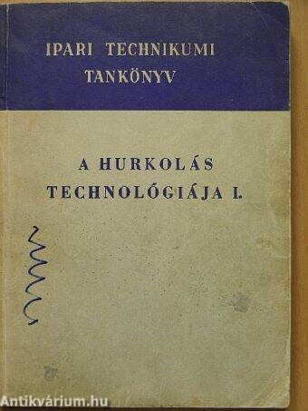 A hurkolás technológiája I.