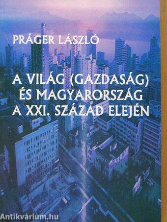 A világ (gazdaság) és Magyarország a XXI. század elején