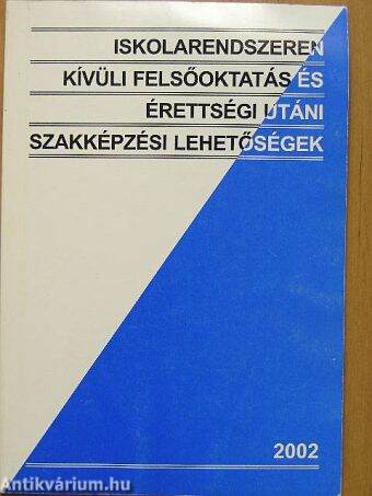 Iskolarendszeren kívüli felsőoktatás és érettségi utáni szakképzési lehetőségek 2002