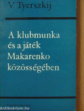 A klubmunka és a játék Makarenko közösségében