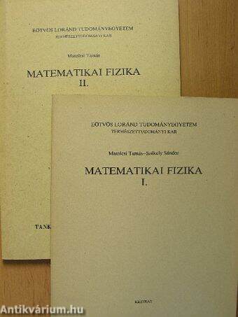 Matematikai fizika I-II.