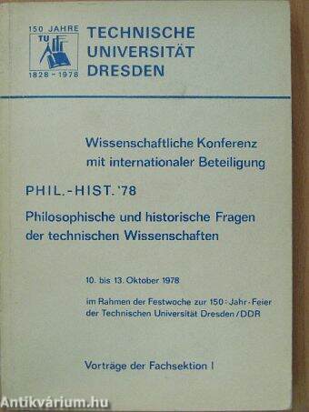 Wissenschaftliche Konferenz mit internationaler Beteiligung Philosophische und historische Fragen der technischen Wissenschaften 10. bis 13. Oktober 1978 II.