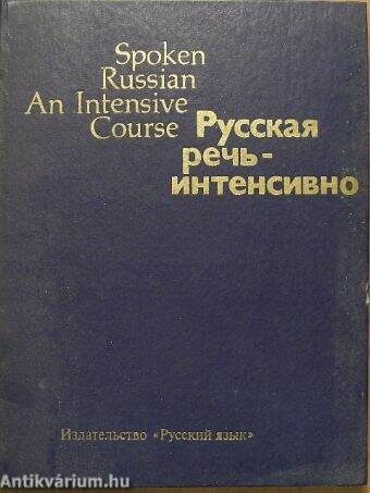 Spoken Russian. An Intensive Course (orosz nyelvű)