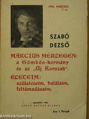 Március mérlegén: a Gömbös-kormány és az "Új Korszak"/Életeim: születéseim, halálaim, feltámadásaim