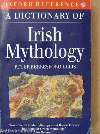 A Dictionary of Irish Mythology