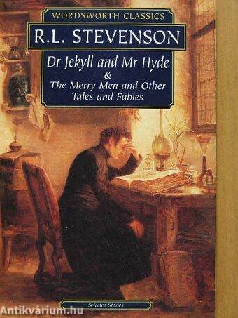 Dr. Jekyll and Mr. Hyde & The Merry Men and Other Tales and Fables