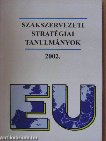 Szakszervezeti stratégiai tanulmányok 2002