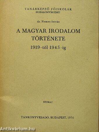 A magyar irodalom története 1919-től 1945-ig