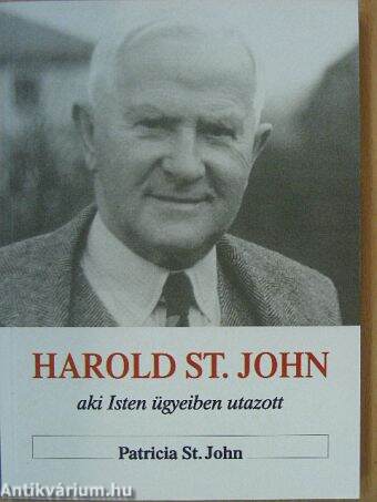 Harold St. John, aki Isten ügyeiben utazott