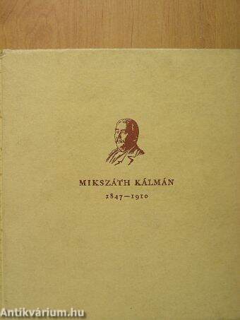 Mikszáth Kálmán 1847-1910