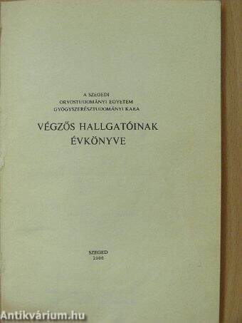 A Szegedi Orvostudományi Egyetem Gyógyszerésztudományi kara végzős hallgatóinak évkönyve