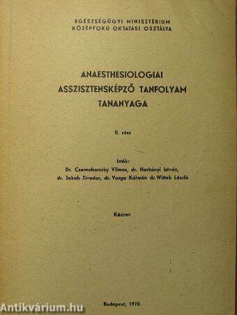 Anaesthesiológiai asszisztensképző tanfolyam tananyaga II.