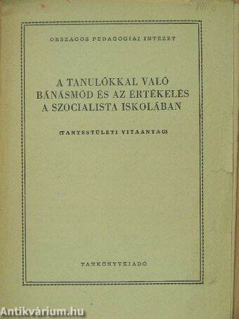 A tanulókkal való bánásmód és az értékelés a szocialista iskolában