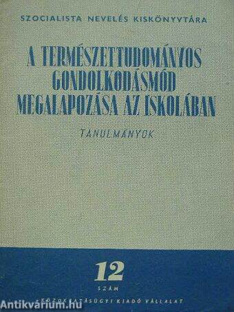 A természettudományos gondolkodásmód megalapozása az iskolában