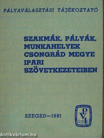 Szakmák, pályák, munkahelyek Csongrád megye ipari szövetkezeteiben