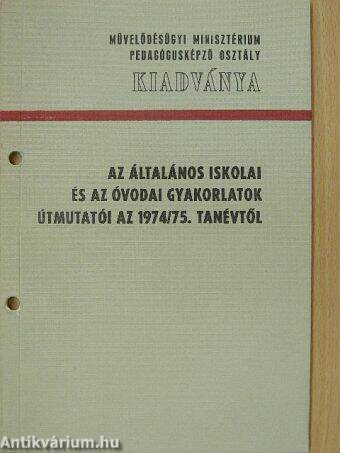 Az általános iskolai és az óvodai gyakorlatok útmutatói az 1974/75. tanévtől