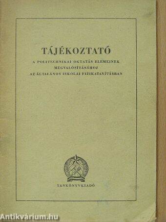 Tájékoztató a politechnikai oktatás elemeinek megvalósításához az általános iskolai fizikatanításban