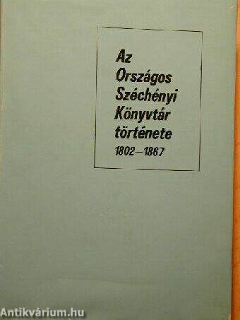 Az Országos Széchényi Könyvtár története 1802-1867