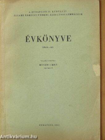 A Budapesti II. kerületi Állami Rákóczi Ferenc Általános Gimnázium Évkönyve 1960-61