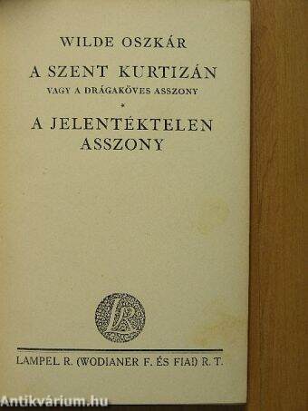 A szent kurtizán vagy a drágaköves asszony/A jelentéktelen asszony