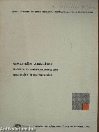 Nemzetközi ajánlások feszitett- és vasbetonszerkezetek tervezésére és kivitelezésére