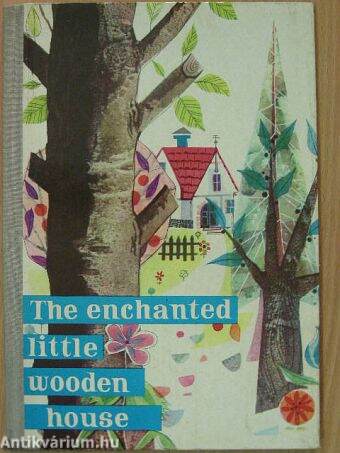 The Enchanted Little Wooden House