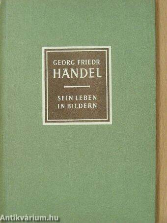 Georg Friedrich Händel sein leben in bildern