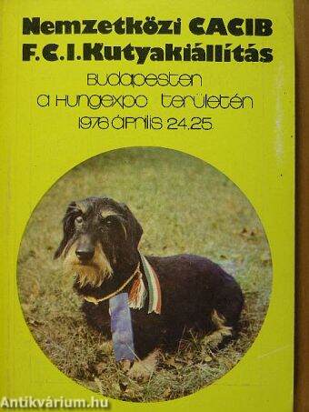 Nemzetközi CACIB F. C. I. Kutyakiállítás katalógusa és programja 1976. április 24-25.