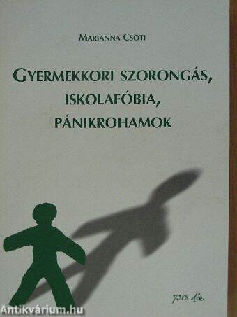 Gyermekkori szorongás, iskolafóbia, pánikrohamok