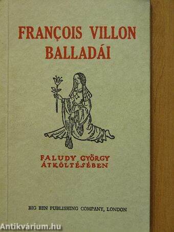 Francois Villon balladái Faludy György átköltésében