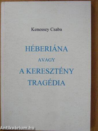 Héberiána, avagy a keresztény tragédia