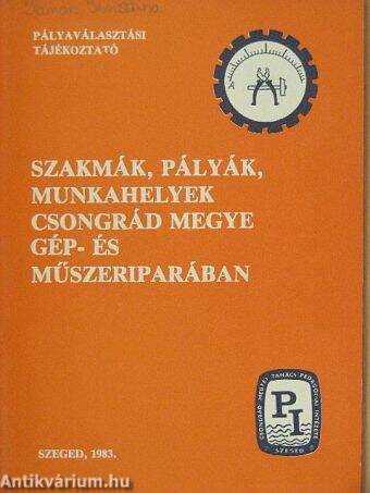 Szakmák, pályák, munkahelyek Csongrád megye gép- és műszeriparában