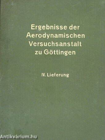 Ergebnisse der Aerodynamischen Versuchsanstalt zu Göttingen IV.