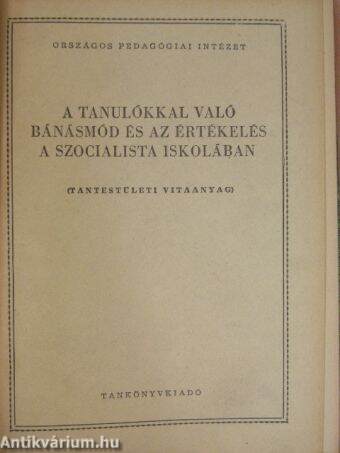 Az általános iskola tartalmi továbbfejlesztésének főbb kérdései/A tanulókkal való bánásmód és az értékelés a szocialista iskolában/Az iskolavezetés néhány időszerű kérdése/Neveléslélektani kérdések/A tanulók aktivitása a szocialista iskolában