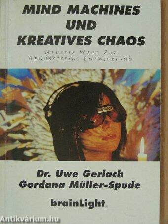 Mind Machines und Kreatives Chaos