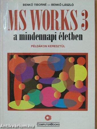 MS Works 3 a mindennapi életben