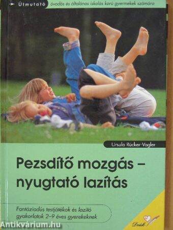 Pezsdítő mozgás - nyugtató lazítás