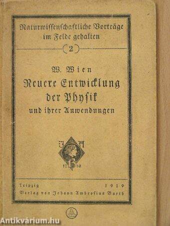 Vorträge über die neuere Entwicklung der physik und ihrer Anwendungen (gótbetűs)