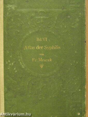 Atlas der Syphilis und der venerischen Krankheiten