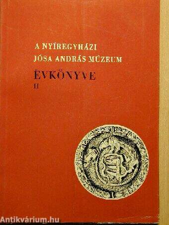 A Nyíregyházi Jósa András Múzeum évkönyve II.